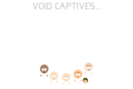 Void Captives...