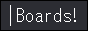 Boards